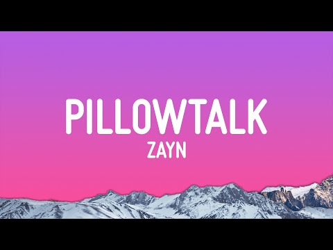 ZAYN - PILLOWTALK