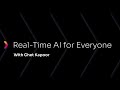 Real-Time AI for Everyone