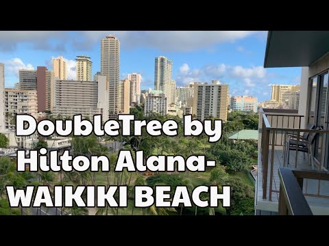 DoubleTree by Hilton Alana- WAIKIKI BEACH HOTEL!