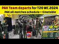 PAK team departs for T20 World Cup 2024 | Pakistan matches schedule and timetable