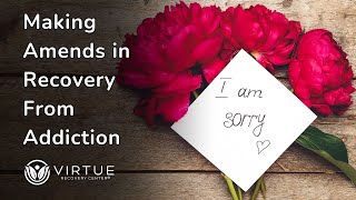 Making Amends in Recovery: How to Heal the Hurt You Caused