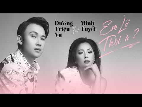 Dương Triệu Vũ & Minh Tuyết - Em Lỡ Thôi À (Official Lyrics Video)