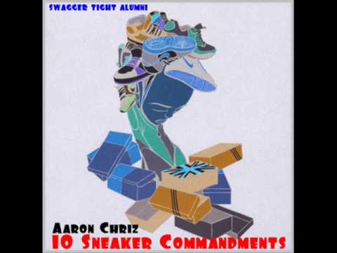 Aaron Chriz - 10 Sneaker Commandments