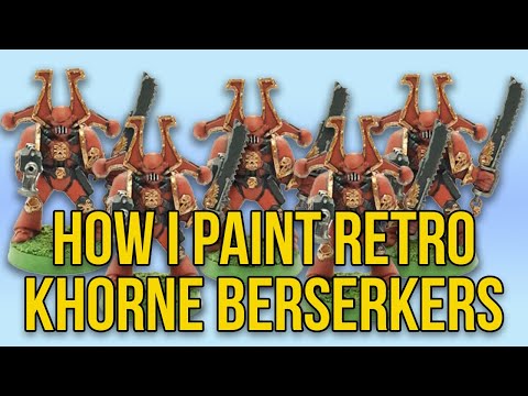 How I paint RETRO KHORNE BERZERKERS! - These are almost as old as me!