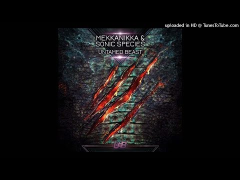 Mekkanikka, Sonic Species - Untamed Beast (Original Mix)
