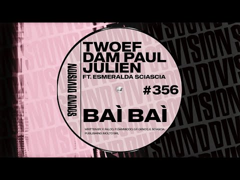 TWOEF,  DAM PAUL, JULIEN feat. Esmeralda Sciascia - Baì Baì (Edit Mix)