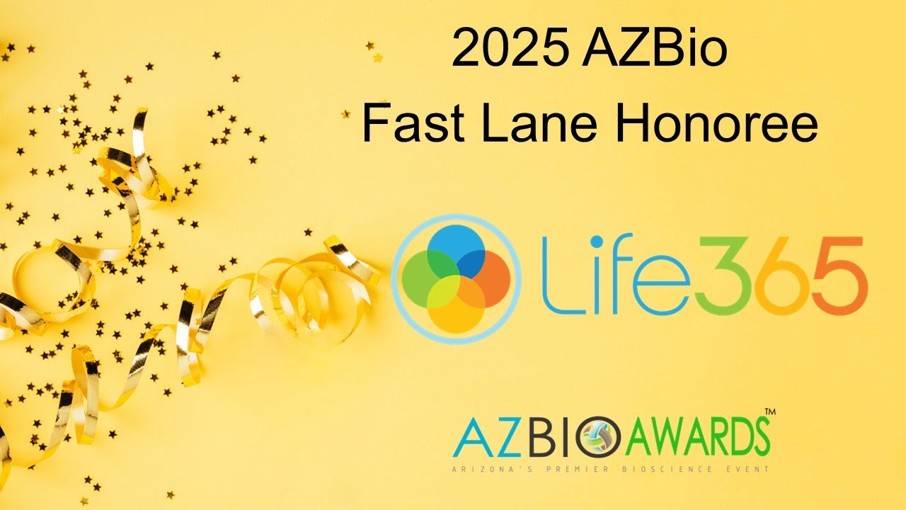 Life 365 - 2025 AZBio Fast Lane Award