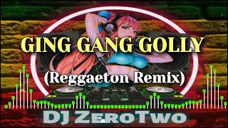 Download lagu GING GANG GOLLY (Reggaeton Remix) | DJ ZeroTwo mp3