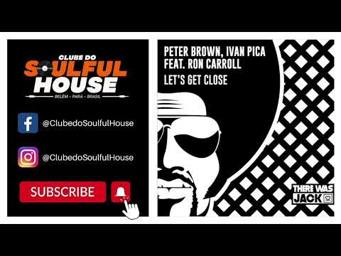 Peter Brown, Ron Carroll, Ivan Pica - Let's Get Close (Extended Mix)
