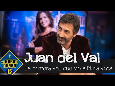 Juan del Val recuerda cómo fue la primera vez que vio a Nuria Roca - El Hormiguero