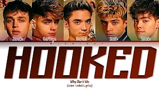 Why Don&#39;t We - Hooked | (Color Coded Lyrics)