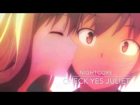 Nightcore - Check Yes Juliet