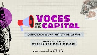 Conociendo a un artista de la voz | Voces de la Capital