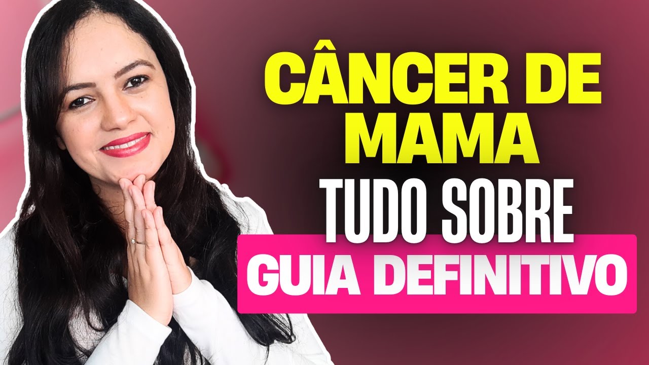 CÂNCER DE MAMA: SAÚDE DA MULHER (AULA COMPLETA)