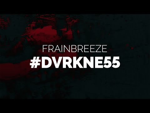 Frainbreeze - #DVRKNE55