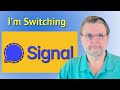 Why I M Switching To Signal