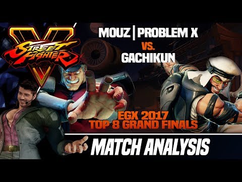 SFV Match Analysis: EGX 2017 Grand Finals - Problem X vs. Gachikun
