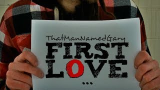 ThatManNamedGary - &quot;First Love&quot; Ft. (Aura Dione) [FREE DOWNLOAD]