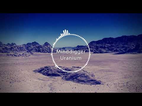 Minddigger - Uranium [Music Video]