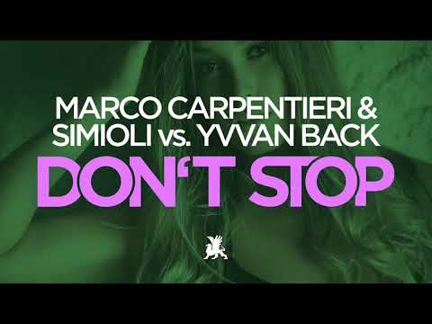 Marco Carpentieri & Simioli vs. Yvvan Back - Don't Stop