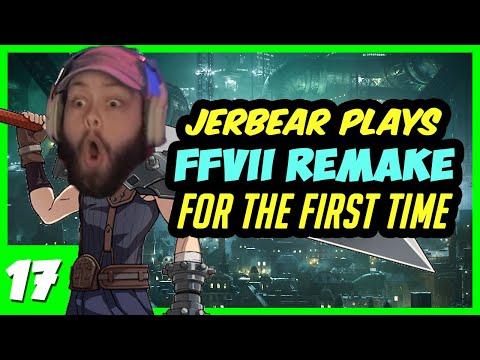 Final Fantasy VII Remake ~ Chapter 17 ~ "Deliverance from Chaos" (FIRST Ever Playthough)