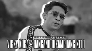 Download lagu Vicky Koga - Bancano Dikampuang Kito | Karaoke Version mp3