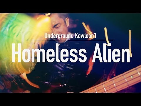 Underground Kowloon #1 - Homeless Alien - Hedonism - Hong Kong Live Music