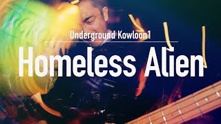 Underground Kowloon #1 - Homeless Alien - Hedonism - Hong Kong Live Music