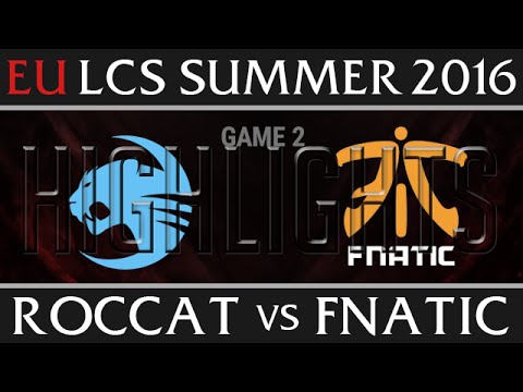 Fnatic vs Roccat Game 2 Highlights - EU LCS Week 4 Day 2 Summer 2016 - FNC vs ROC G2