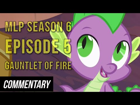 [Blind Commentary] My Little Pony: FiM Season 6 Episode 5  - "Gauntlet of Fire"