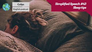 Simplified Speech #43 - Sleep tips