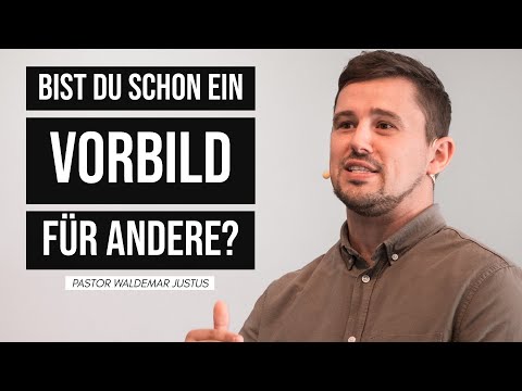 Bist du schon ein Vorbild für andere? — Pastor Waldemar Justus