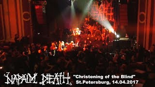 Napalm Death - &quot;Christening of the Blind&quot; - Live in St.Petersburg, 14.04.2017
