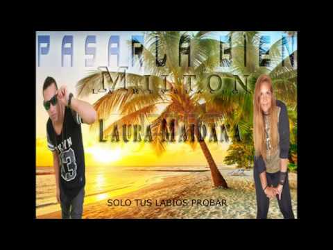 MILTON LA REVELACIÓN ft LAURA MAIDANA - PASARLA BIEN
