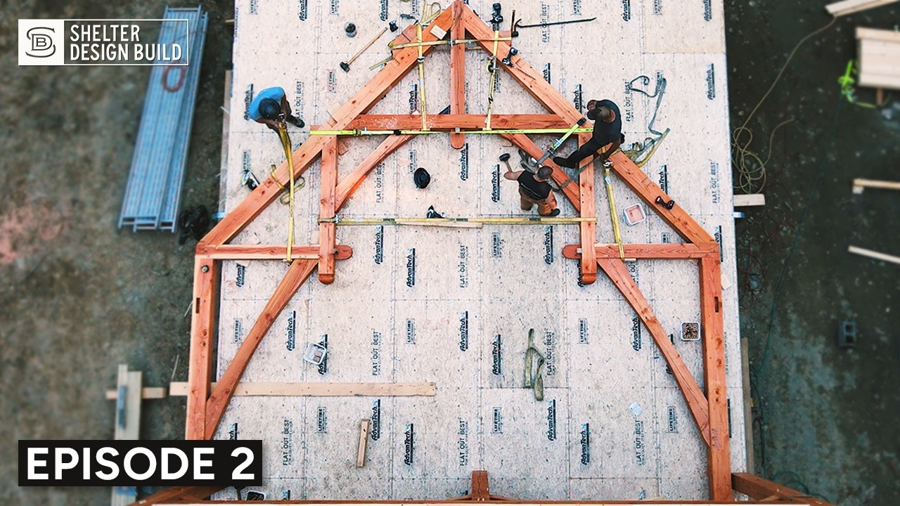Assembling & Raising a Hammer Beam Truss | Shelter Builds a Douglas Fir Forever Home | Ep. 2