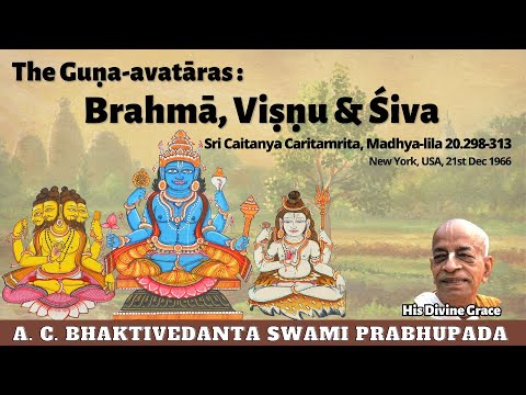 002. The guna-avataras: Brahma, Vishnu & Shiva | CC Mad 20.298-313 | Srila Prabhupada | 21 Dec 1966