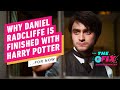 Why Daniel Radcliffe Is Finished Playing Harry Potter, For Now - IGN The Fix: Entertainment