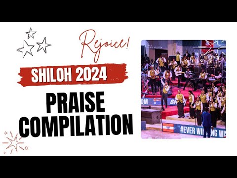SHILOH 2024 PRAISE COMPILATION