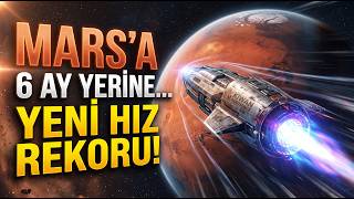 Mars'a 6 Ay Yerine 2 Haftada Gidecek Yeni Uzay Motoru!