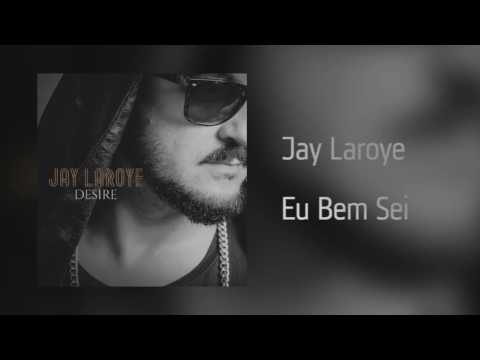 Jay Laroye - Eu Bem Sei [Áudio] Álbum Desire