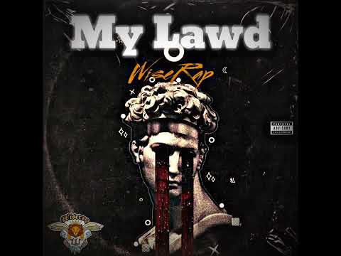 WiseRap - My Lawd #Audio