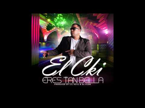 EL CKI - ERES TAN BELLA ( produced by lil keyz & djflow) ►NEW ® 2011◄