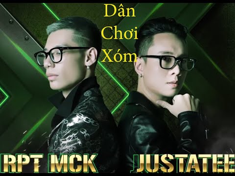 [1 Hour] Dân Chơi Xóm - JustaTee, RPT MCK Bản Chuẩn
