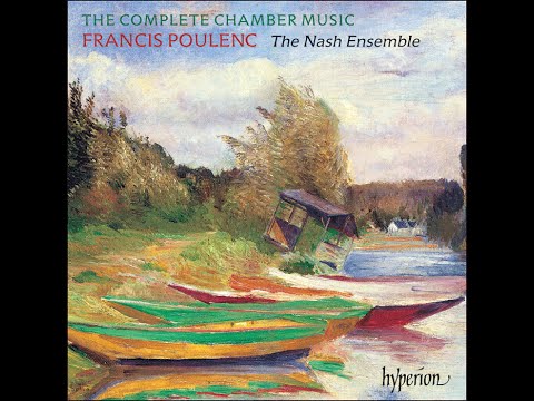 Francis Poulenc—The Complete Chamber Music—The Nash Ensemble