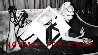 Porcelain Black - Normal For a Day (Extended Version)