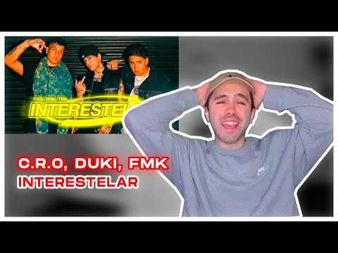C.R.O, DUKI, FMK - INTERESTELAR 🪐 - (REACCIÓN)