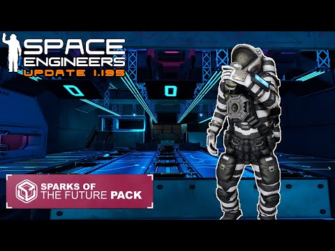 Space Engineers 1.195 Update Sparks Of The Future And It's DLC Pack Overview