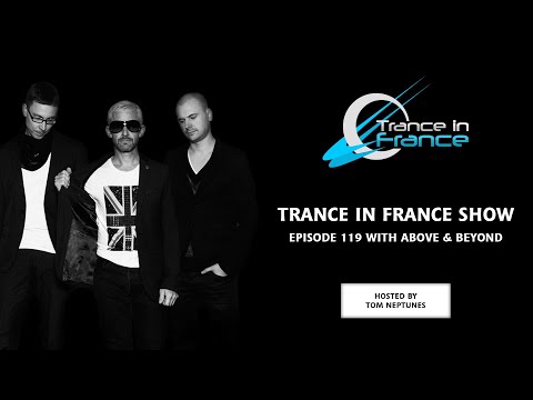 Tom Neptunes with Above & Beyond — Trance In France Show #119