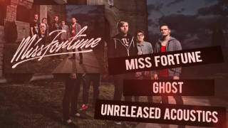 Miss Fortune - Ghost (Acoustic) [Audio Stream]
