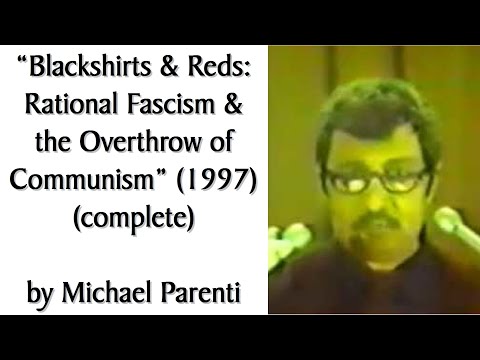 "Blackshirts & Reds" (1997) (complete) by Michael Parenti. Marxist/Socialist Audiobook + Discussion.